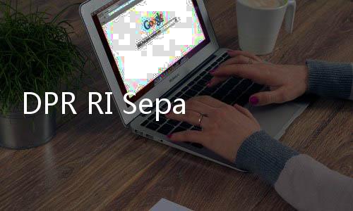 DPR RI Sepakati Pagu Anggaran Kemenhub di 2025, sebesar Rp 24,76 Triliun